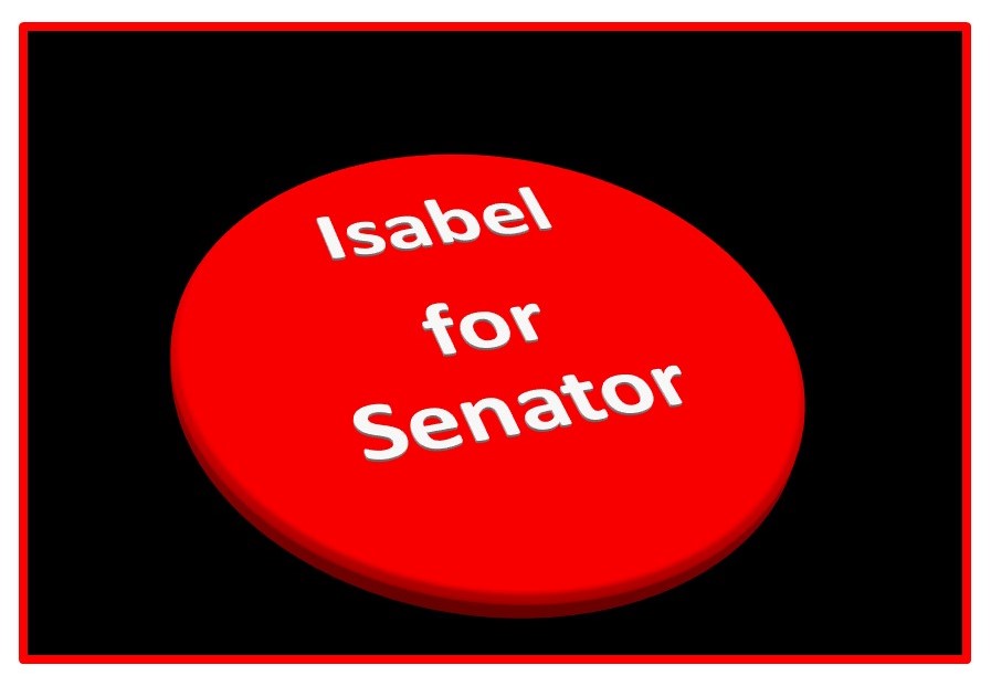 Facsimile of red and white campaign button, advocating Isabel for Senator.
