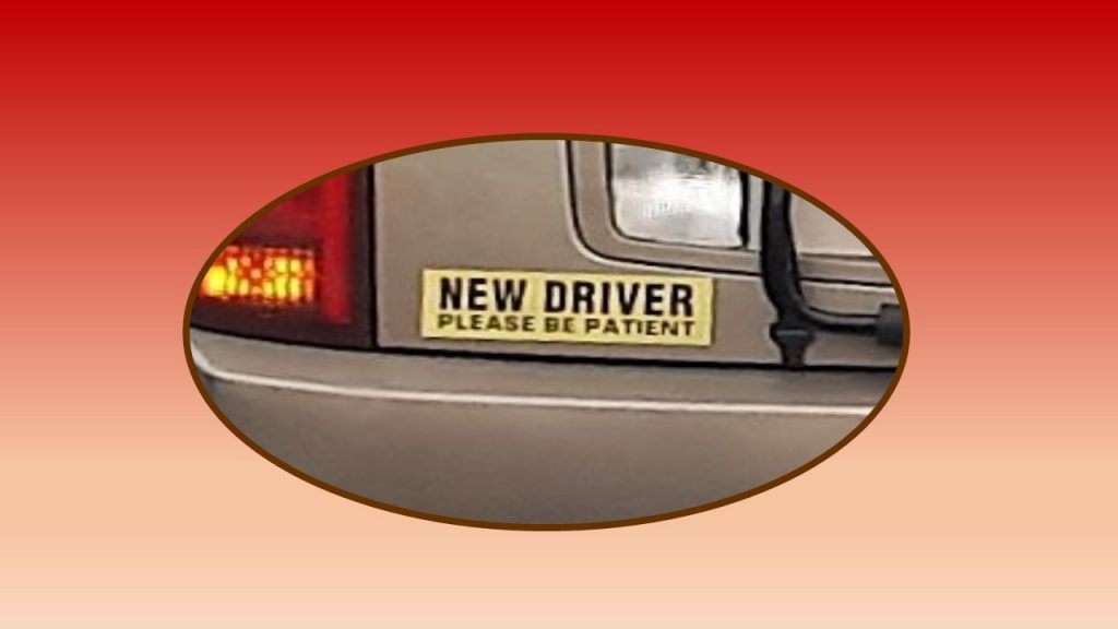Bumper sticker asking for patience for new driver